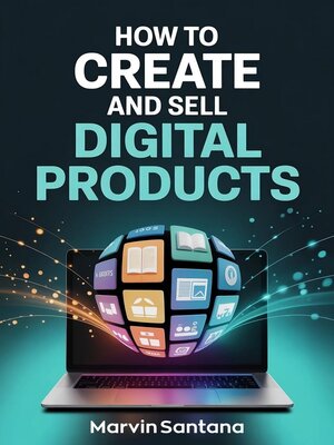 cover image of How to Create and Sell Digital Products